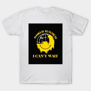 World Mayhem I Can't Wait T-Shirt